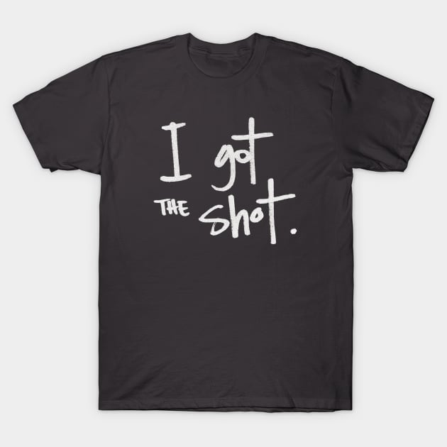 I got the shot T-Shirt by RiseandInspire